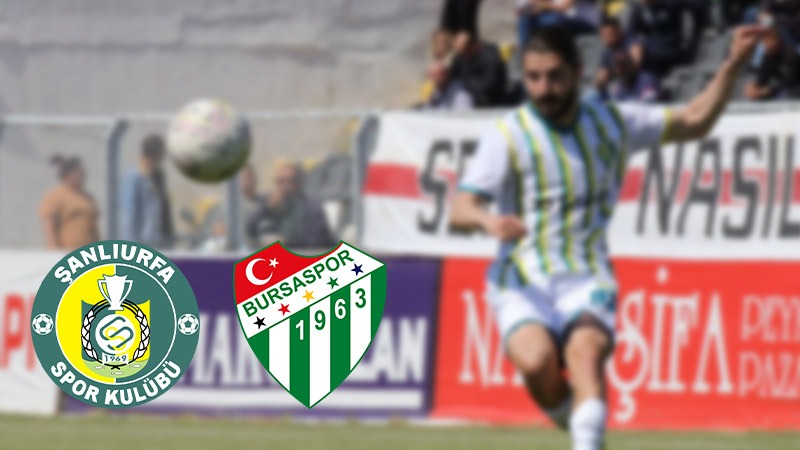 Şanlıurfaspor, Bursaspor’u konuk edecek;