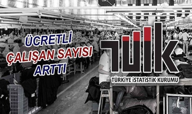 TÜİK açıkladı: Ücretli çalışan sayısı mayısta arttı;