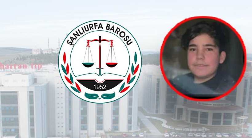 Şanlıurfa Barosu: Hukuki sürecin takipçisi olacağız;